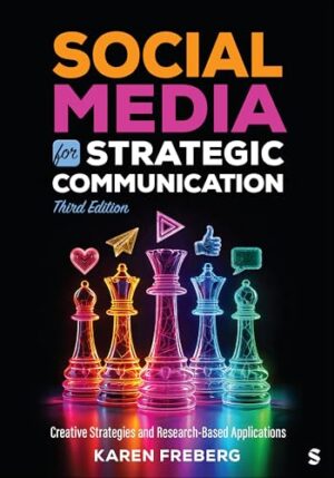 Social Media for Strategic Communication Creative Strategies and Research-Based Applications