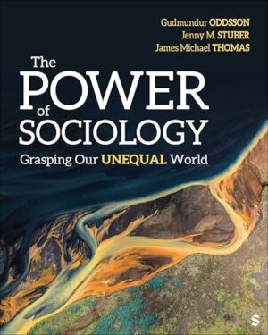 The Power of Sociology: Grasping Our Unequal World