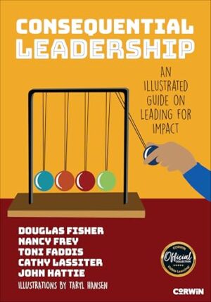 Consequential Leadership An Illustrated Guide on Leading for Impact