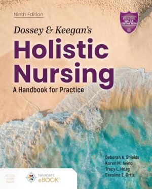 Dossey and Keegan's Holistic Nursing A Handbook for Practice