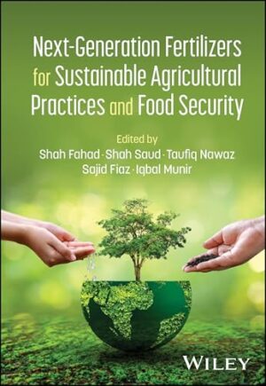 Next-Generation Fertilizers for Sustainable Agricu Ltural Practices and Food Security