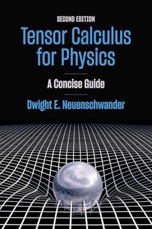Tensor Calculus for Physics A Concise Guide