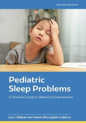 Pediatric Sleep Problems A Clinician's Guide to Behavioral Interventions