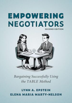 Empowering Negotiators Bargaining Successfully Using the TABLE Method