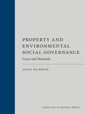Property and Environmental Social Governance: Cases and Materials