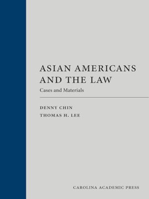 Asian Americans and the Law Cases and Materials