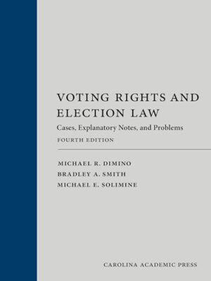 Voting Rights and Election Law Cases, Explanatory Notes, and Problems