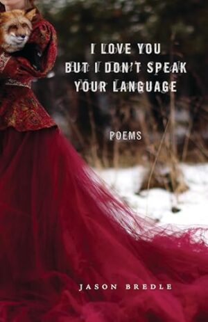 I Love You But I Don't Speak Your Language Poems