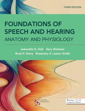 Foundations of Speech and Hearing Anatomy and Physiology