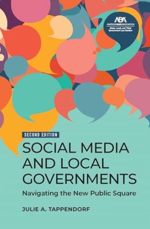 Social Media and Local Governments: Navigating the New Public Square, Second Edition