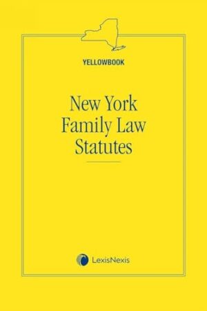 New York Family Law (Yellowbook) 2025 Edition [LATEST EDITION]
