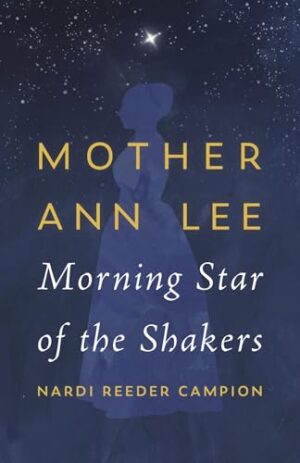 Mother Ann Lee Morning Star of the Shakers