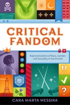 Critical Fandom Representations of Race, Gender, and Sexuality in Fanfiction