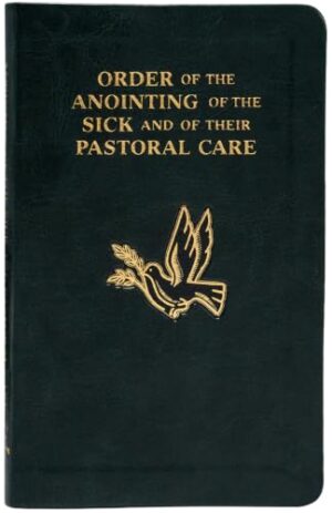 Order Of The Anointing Of The Sick And Their Pastoral Care - Catholic Book Publishing