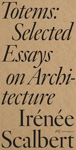 Totems Selected Essays on Architecture
