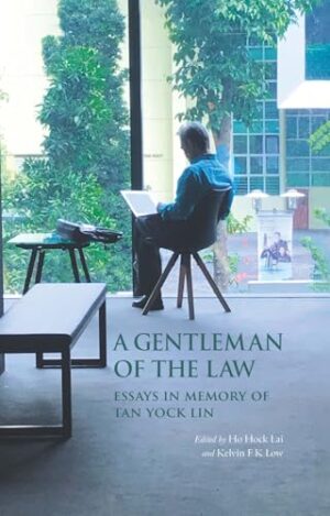 A Gentleman of the Law Essays in Memory of Professor Tan Yock Lin