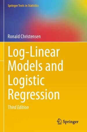 Log-Linear Models and Logistic Regression (Springer Texts in Statistics)