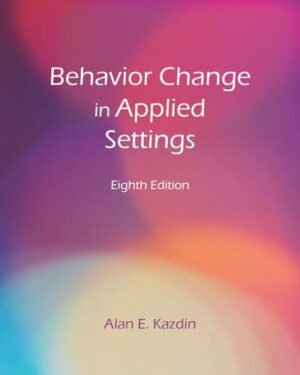 Behavior Change in Applied Settings, Eighth Edition