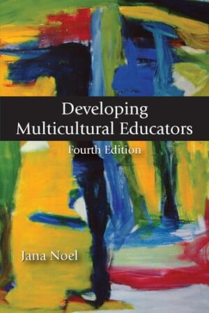 Developing Multicultural Educators, Fourth Edition