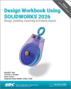 Design Workbook Using SOLIDWORKS 2026