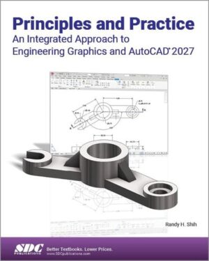 Principles and Practice An Integrated Approach to Engineering Graphics and AutoCAD 2027