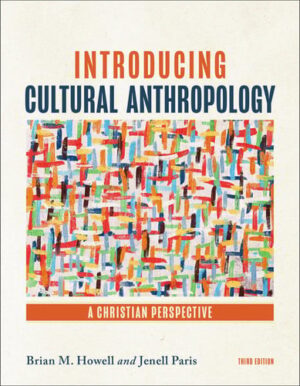 Introducing Cultural Anthropology: A Christian Perspective