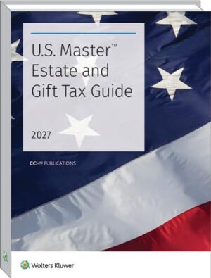 U.S. MASTER ESTATE AND GIFT TAX GUIDE 2027