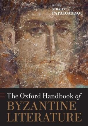 The Oxford Handbook of Byzantine Literature