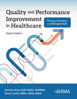 Quality and Performance Improvement in Healthcare: Theory, Practice, and Management, 8th Edition